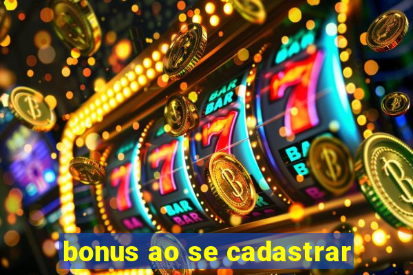 bonus ao se cadastrar